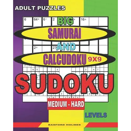 Adult puzzles. Big Samurai and Calcudoku 9x9 Sudoku. Medium - hard levels.: Very large font. - Paperback