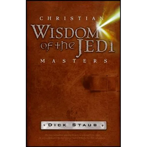 Christian Wisdom of the Jedi Masters - Paperback