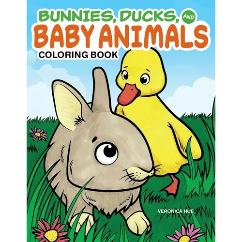 Bunnies, Ducks, and Baby Animals Coloring Book - Paperback
