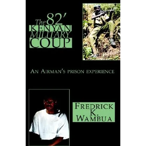 The 82' Kenyan Military Coup - Hardcover