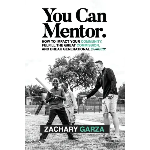 You Can Mentor: How to impact your community, fulfill the great commission, and break generational curses. - Paperback