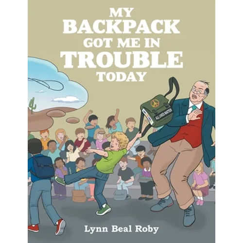 My Backpack Got Me in Trouble Today - Paperback