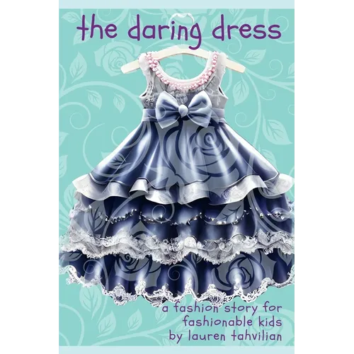 The Daring Dress: A Fashion Story from the Busy Wardrobe - Paperback