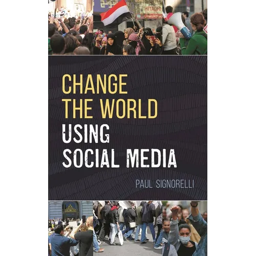 Change the World Using Social Media - Paperback