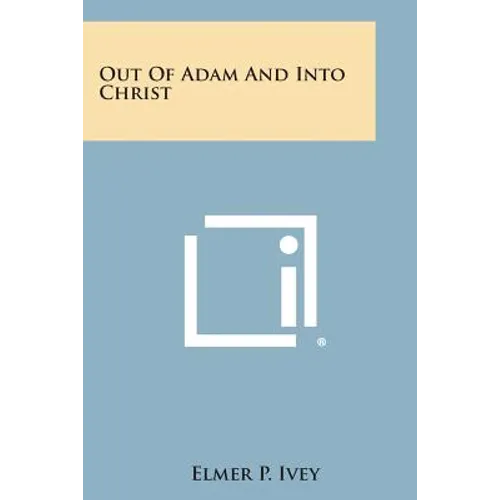 Out of Adam and Into Christ - Paperback