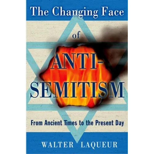 The Changing Face of Antisemitism: From Ancient Times to the Present Day - Paperback