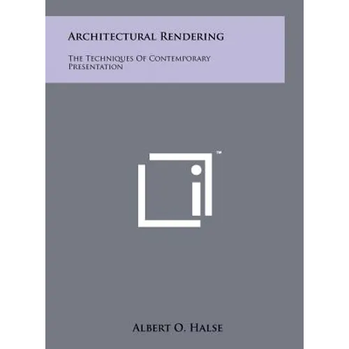Architectural Rendering: The Techniques Of Contemporary Presentation - Hardcover