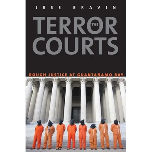 Terror Courts: Rough Justice at Guantanamo Bay - Paperback
