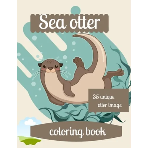 Sea otter coloring book: A coloring book for adults and kids otter image design paperback - Paperback