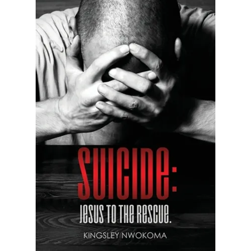 Suicide: Jesus to the Rescue. - Paperback