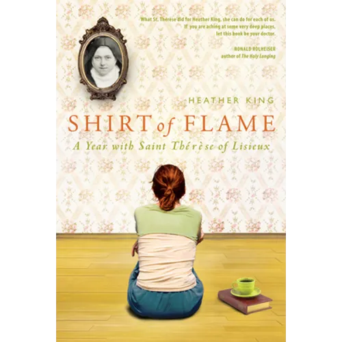 Shirt of Flame: A Year with St. Therese of Lisieux - Paperback