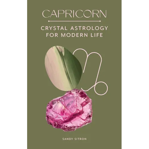 Capricorn: Crystal Astrology for Modern Life - Hardcover