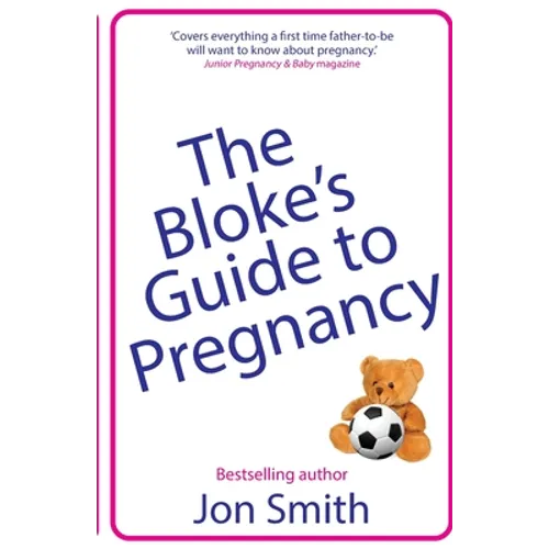 The Bloke's Guide to Pregnancy: The ultimate survival guide for dads-to-be - Paperback