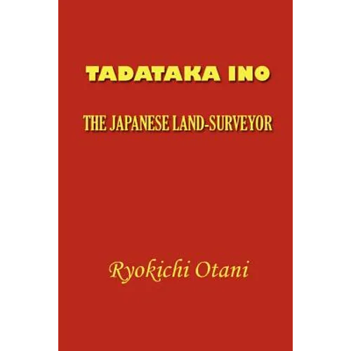 Tadataka Ino: The Japanese Land-Surveyor - Paperback