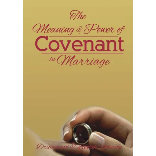 The Meaning & Power of Covenant in Marriage - Paperback