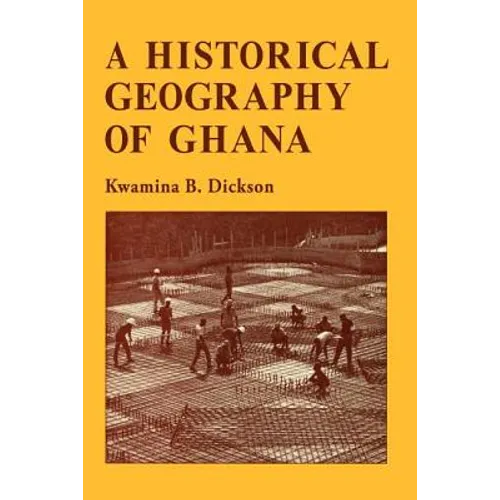 A Historical Geography of Ghana - Paperback
