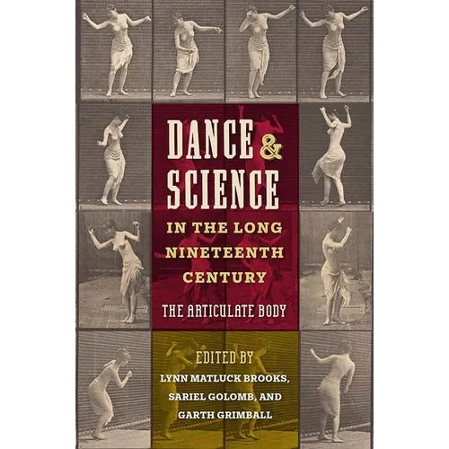 Dance and Science in the Long Nineteenth Century: The Articulate Body - Hardcover