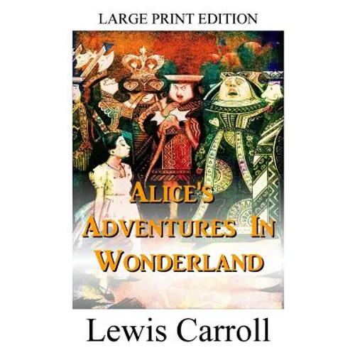 Alice's Adventures In Wonderland - LARGE PRINT EDITION - Paperback