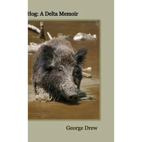 Hog: A Delta Memoir - Hardcover