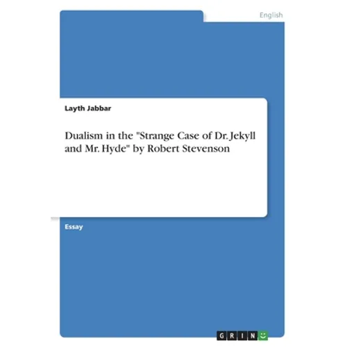Dualism in the "Strange Case of Dr. Jekyll and Mr. Hyde" by Robert Stevenson - Paperback