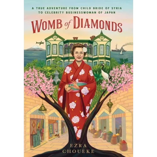 Womb of Diamonds: A True Adventure From Child Bride Of Syria To Celebrity Businesswoman Of Japan - Hardcover