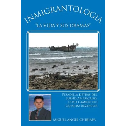 Inmigrantologia. La Vida y Sus Dramas - Paperback