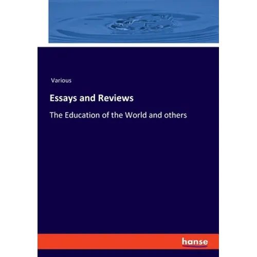 Essays and Reviews: The Education of the World and others - Paperback