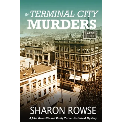 The Terminal City Murders: A John Granville & Emily Turner Historical Mystery - Paperback