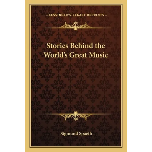 Stories Behind the World's Great Music - Paperback