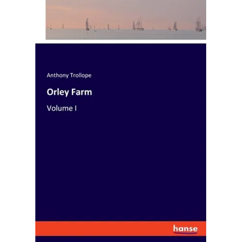 Orley Farm: Volume I - Paperback