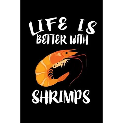 Life Is Better With Shrimp: Animal Nature Collection - Paperback