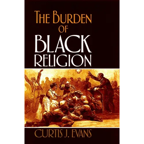 The Burden of Black Religion - Paperback