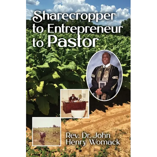 Sharecropper to Entrepreneur to Pastor - Paperback