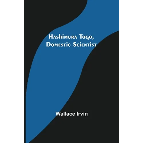 Hashimura Togo, Domestic Scientist - Paperback