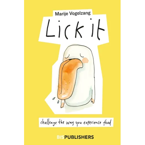 Lick It: Challenge the Way You Experience Food - Paperback
