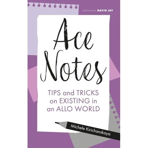 Ace Notes: Tips and Tricks on Existing in an Allo World - Paperback