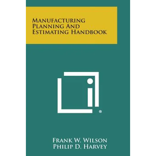 Manufacturing Planning and Estimating Handbook - Paperback