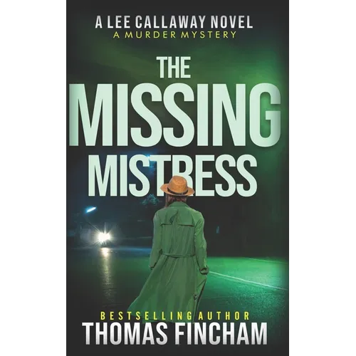 The Missing Mistress: A Private Investigator Mystery Series of Crime and Suspense - Paperback