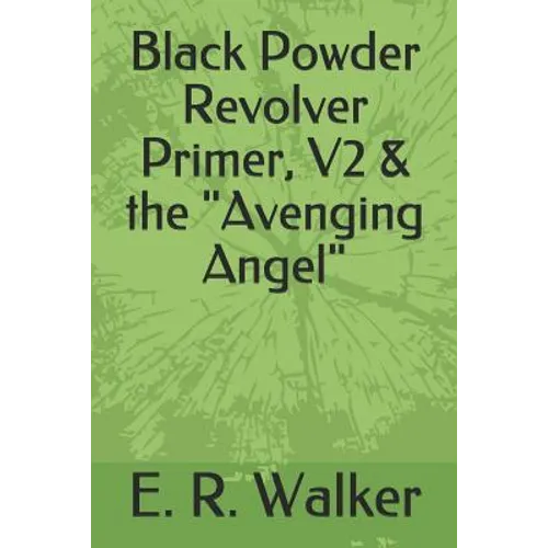 Black Powder Revolver Primer, V2 & the Avenging Angel - Paperback