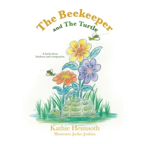 The Beekeeper and The Turtle - Hardcover