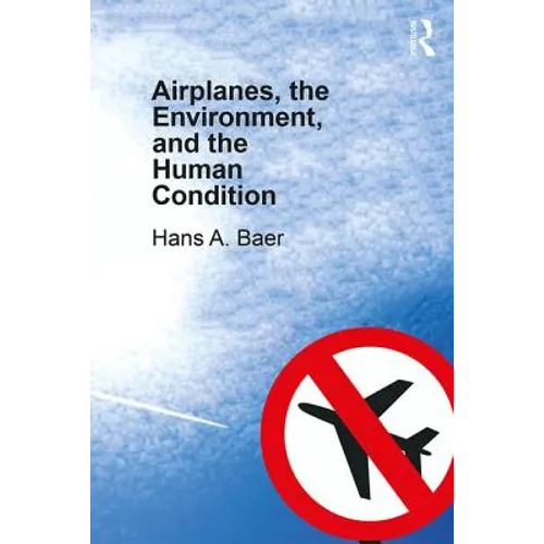 Airplanes, the Environment, and the Human Condition - Paperback