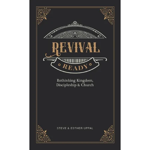 Revival Ready: Rethinking Kingdom, Discipleship & Church - Hardcover