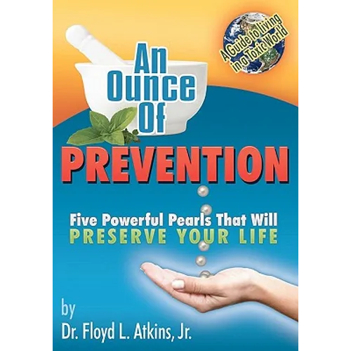 An Ounce of Prevention: Five Powerful Pearls That Will Preserve Your Life - Paperback