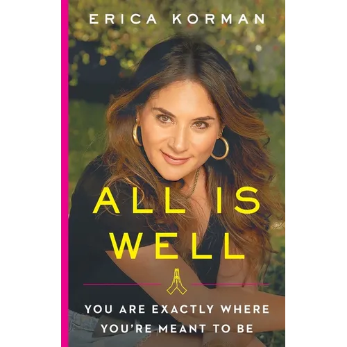 All Is Well: You Are Exactly Where You're Meant to Be - Paperback