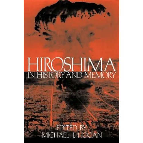 Hiroshima in History and Memory - Paperback