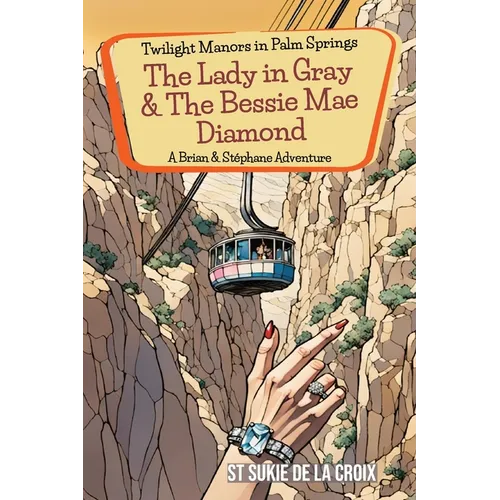 Twilight Manors in Palm Springs: The Lady in Gray & the Bessie Mae Diamond - Paperback