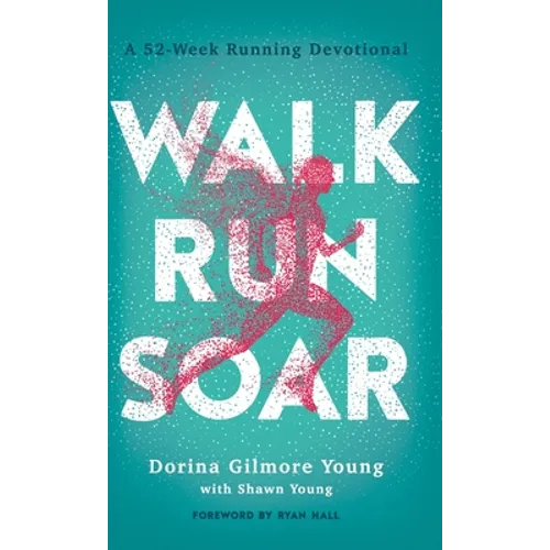 Walk, Run, Soar - Hardcover