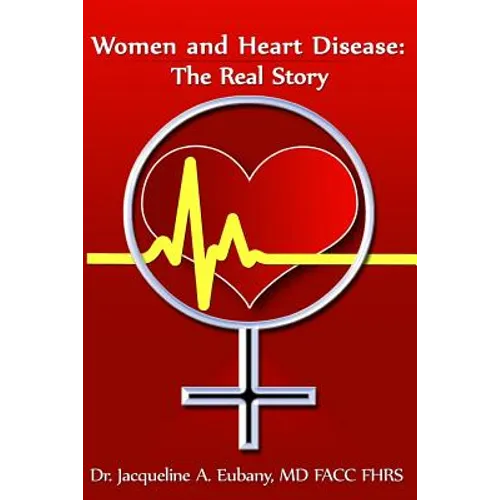 Women and Heart Disease: The Real story - Paperback