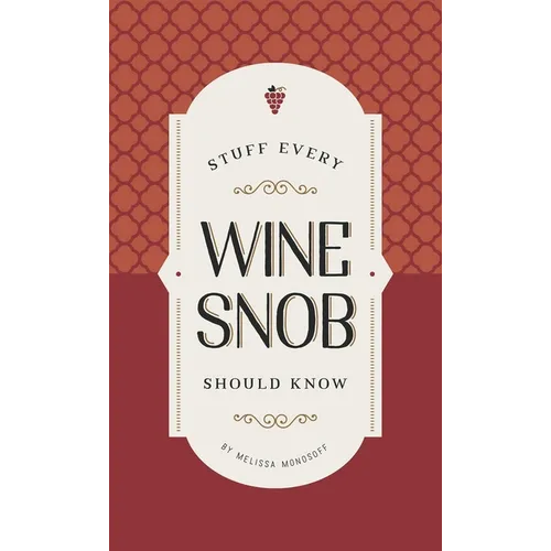 Stuff Every Wine Snob Should Know - Hardcover