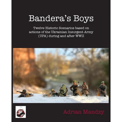 Bandera's Boys: Twelve Historic Scenarios and Background Material About the Ukrainian Insurgent Army (UPA) During and After WWII - Paperback